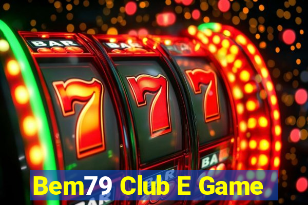 Bem79 Club E Game