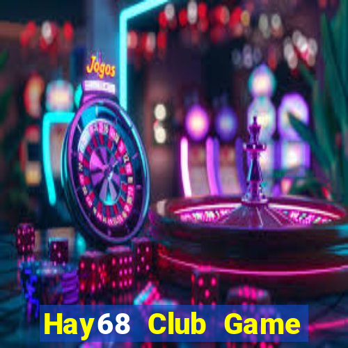 Hay68 Club Game Bài Tặng Code