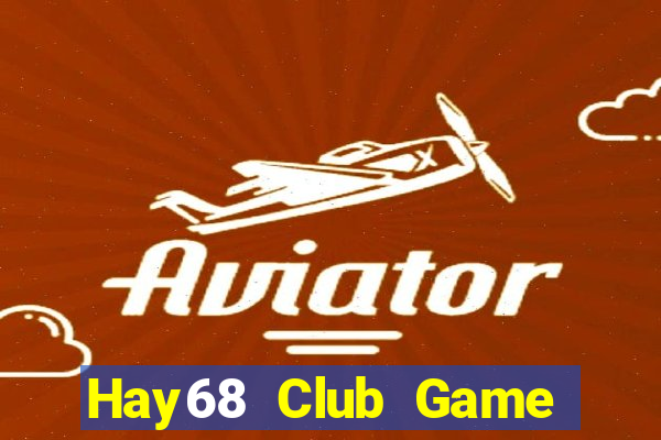 Hay68 Club Game Bài Tặng Code