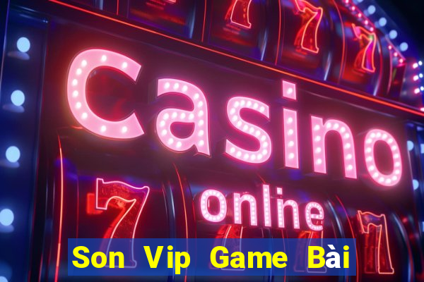 Son Vip Game Bài Uy Tín