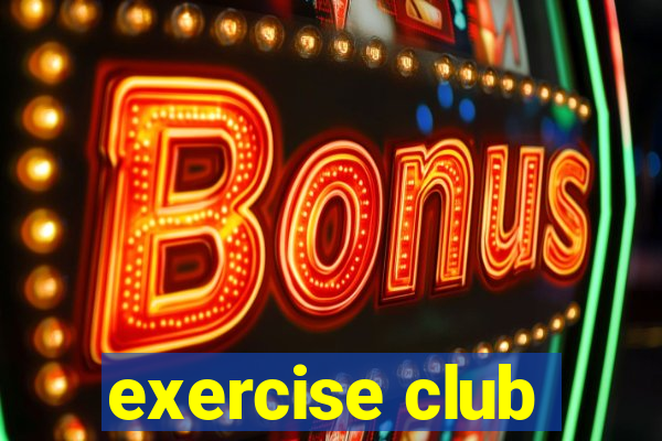 exercise club