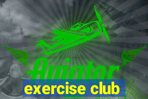 exercise club