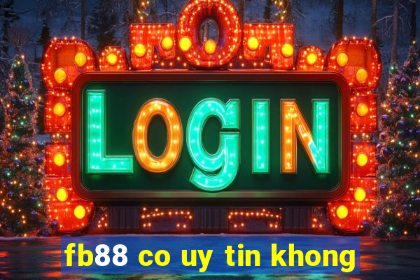 fb88 co uy tin khong