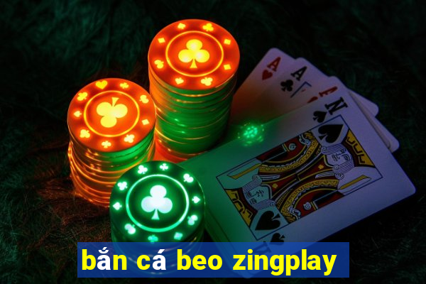 bắn cá beo zingplay