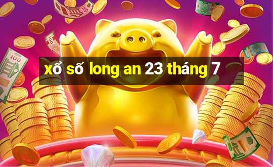 xổ số long an 23 tháng 7