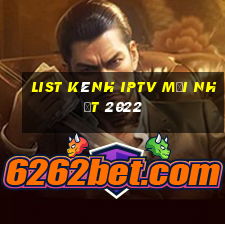 list kênh iptv mới nhất 2022