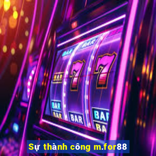 Sự thành công m.for88