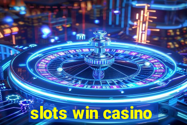 slots win casino