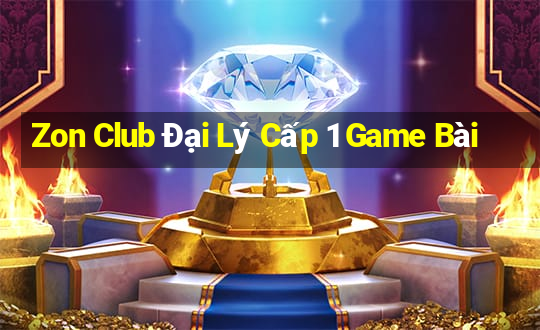 Zon Club Đại Lý Cấp 1 Game Bài