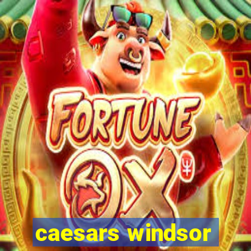 caesars windsor