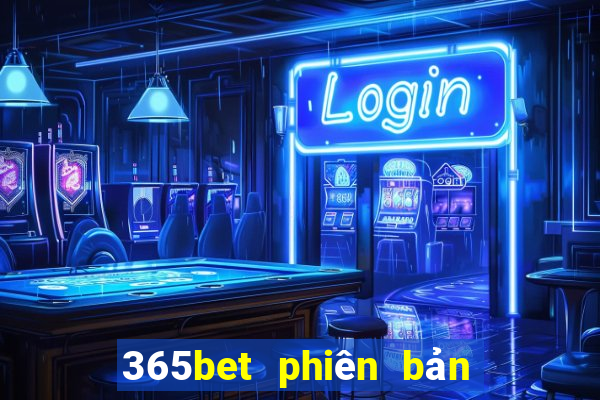 365bet phiên bản Việt nam