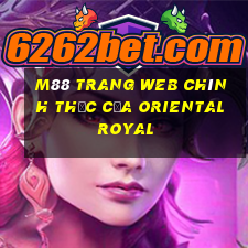 M88 Trang web chính thức của Oriental Royal