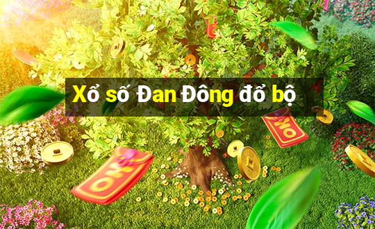 Xổ số Đan Đông đổ bộ