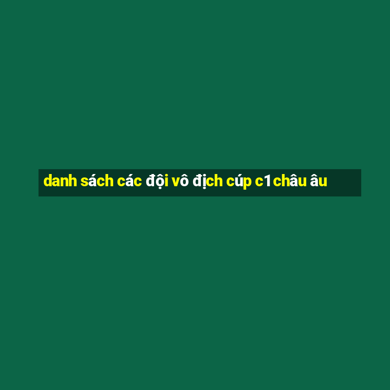 danh sách các đội vô địch cúp c1 châu âu