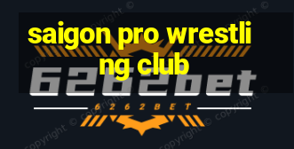 saigon pro wrestling club