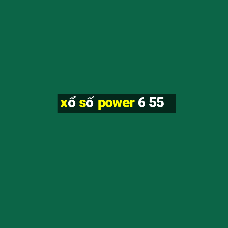 xổ số power 6 55