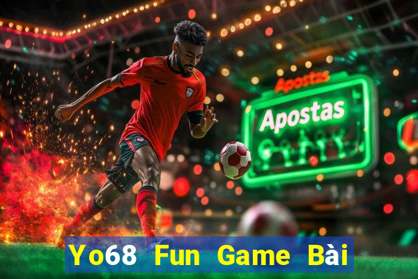 Yo68 Fun Game Bài 1 Đổi 1