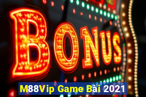 M88Vip Game Bài 2021