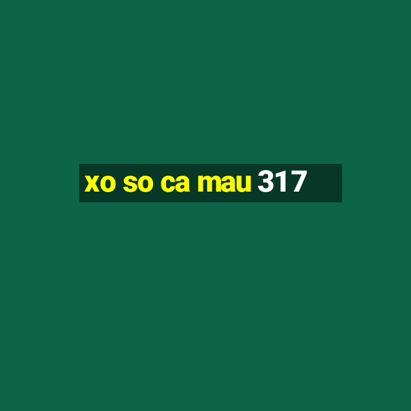 xo so ca mau 31 7