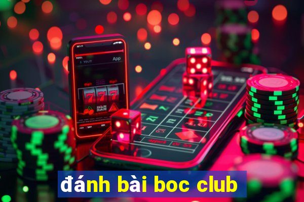 đánh bài boc club