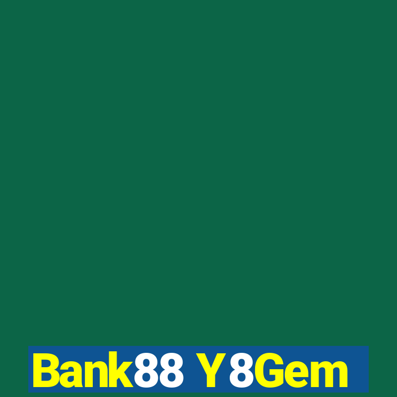 Bank88 Y8Gem