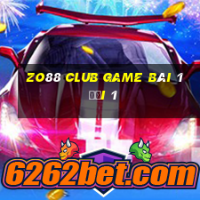 Zo88 Club Game Bài 1 Đổi 1