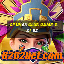 Cfun68 Club Game Bài 52