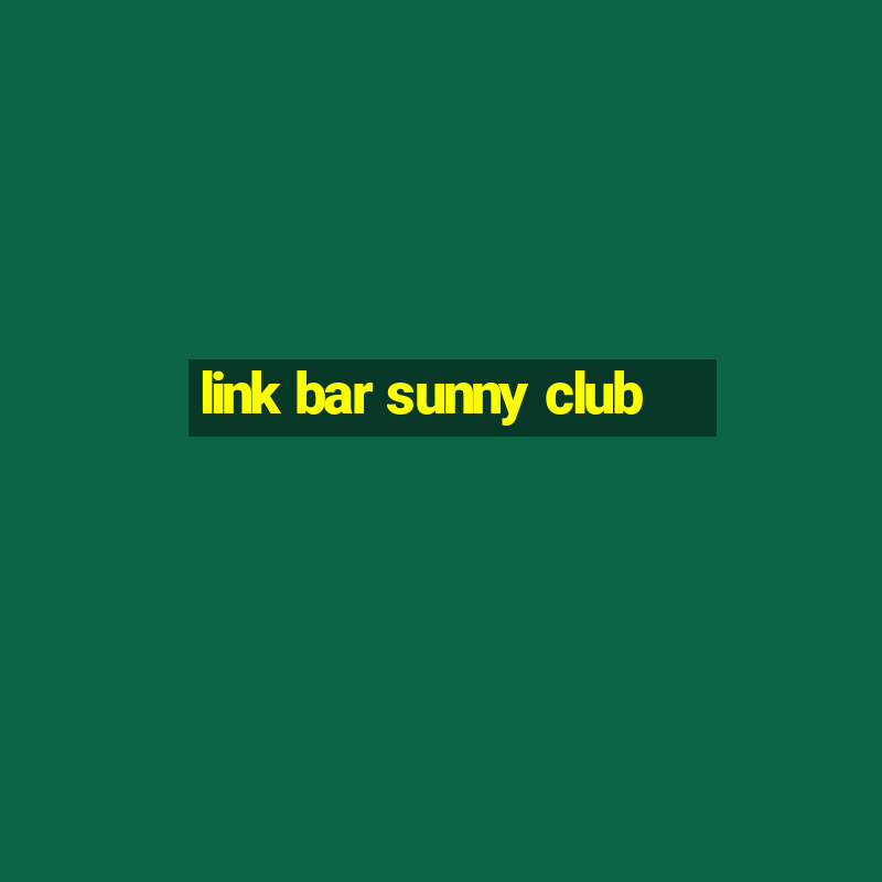 link bar sunny club