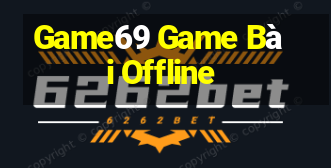 Game69 Game Bài Offline