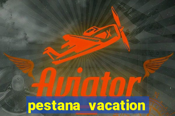 pestana vacation club reviews