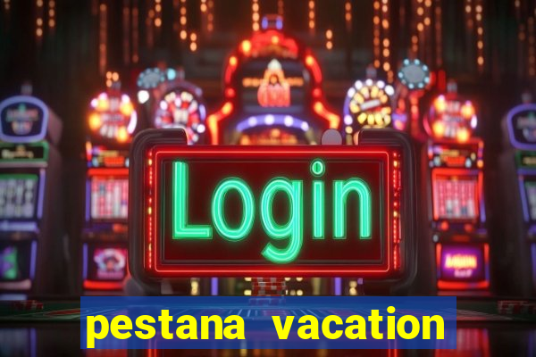 pestana vacation club reviews