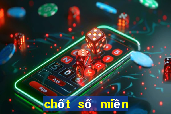 chốt số miền trung chuẩn