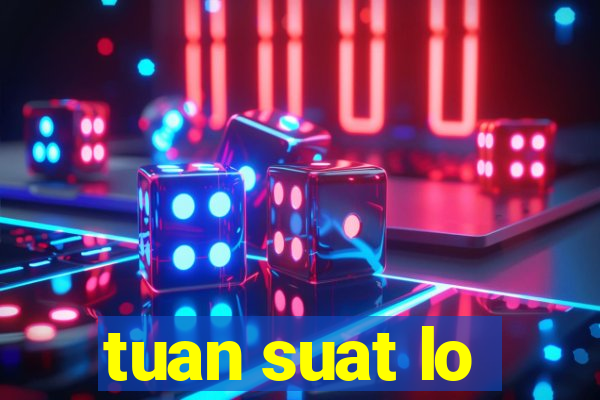 tuan suat lo