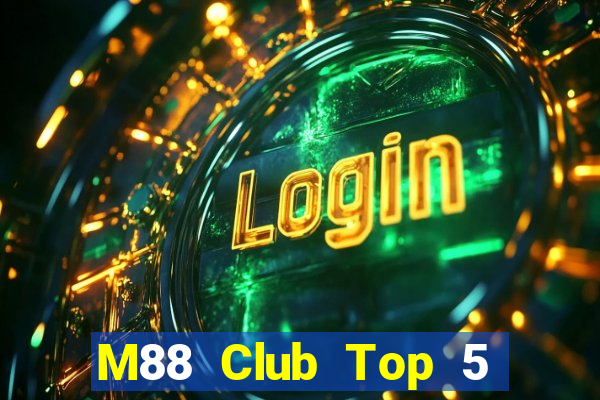 M88 Club Top 5 Game Bài Đổi Thưởng