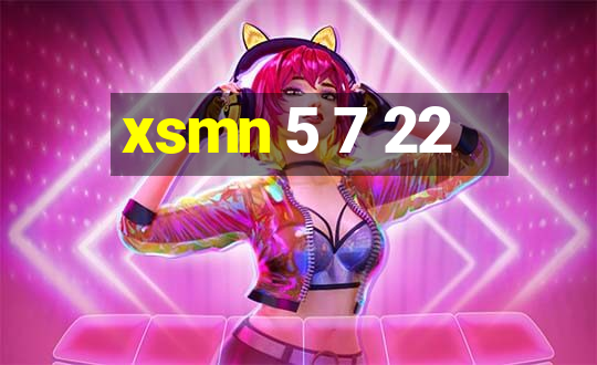 xsmn 5 7 22