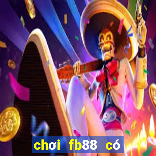 chơi fb88 có bị bắt không