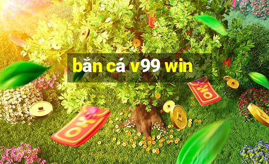 bắn cá v99 win