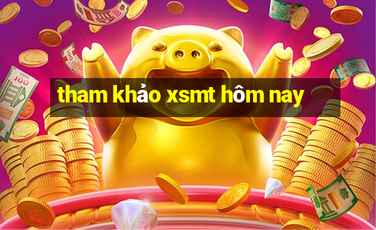 tham khảo xsmt hôm nay