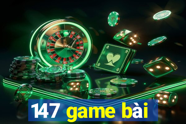 147 game bài