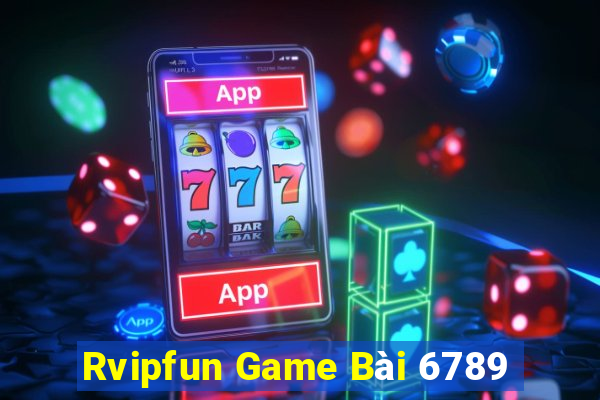 Rvipfun Game Bài 6789