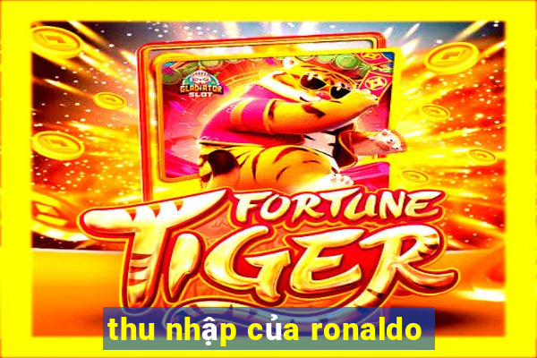 thu nhập của ronaldo