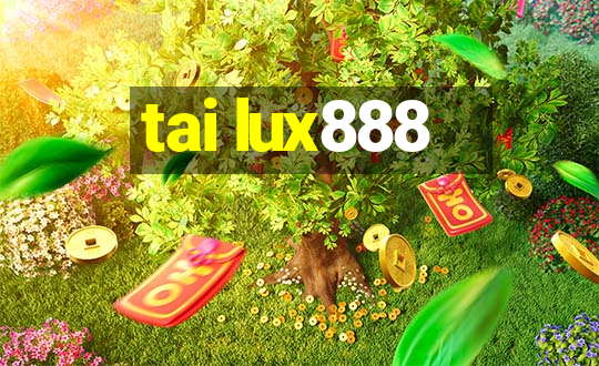 tai lux888