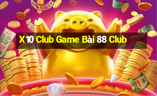 X10 Club Game Bài 88 Club