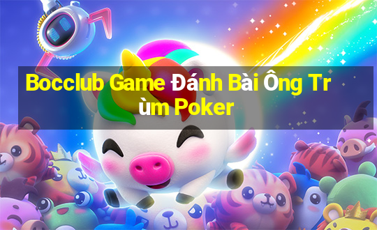 Bocclub Game Đánh Bài Ông Trùm Poker