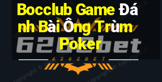 Bocclub Game Đánh Bài Ông Trùm Poker