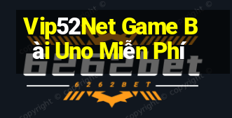 Vip52Net Game Bài Uno Miễn Phí