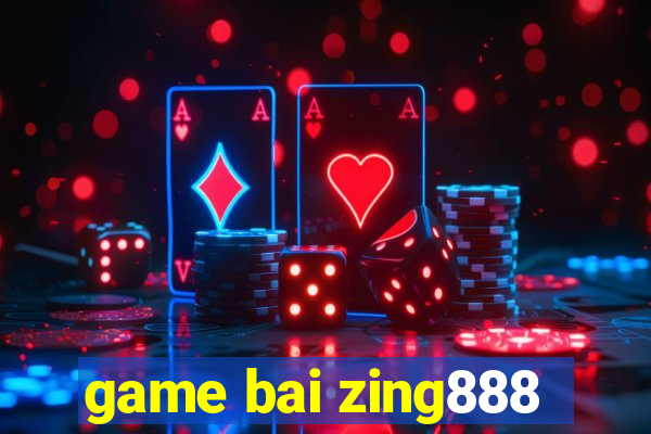 game bai zing888