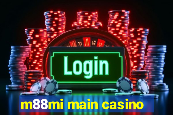 m88mi main casino