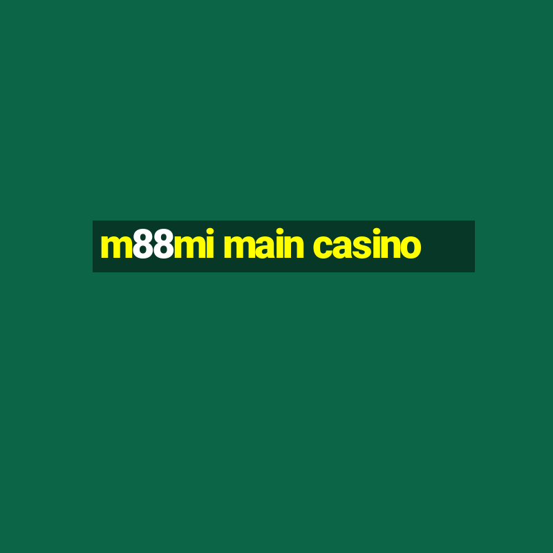 m88mi main casino