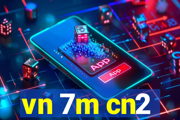 vn 7m cn2